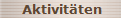 Aktivit�ten